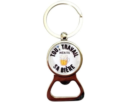 Porte clé décapsuleur bière, "Tout travail mérite sa bière"